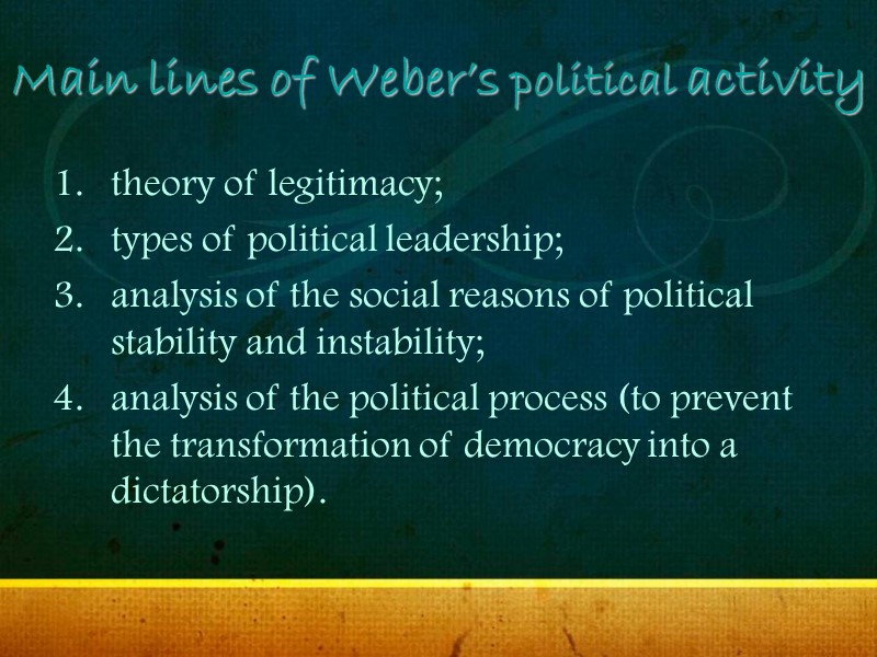 Main lines of Weber’s political activity theory of legitimacy; types of political leadership; analysis